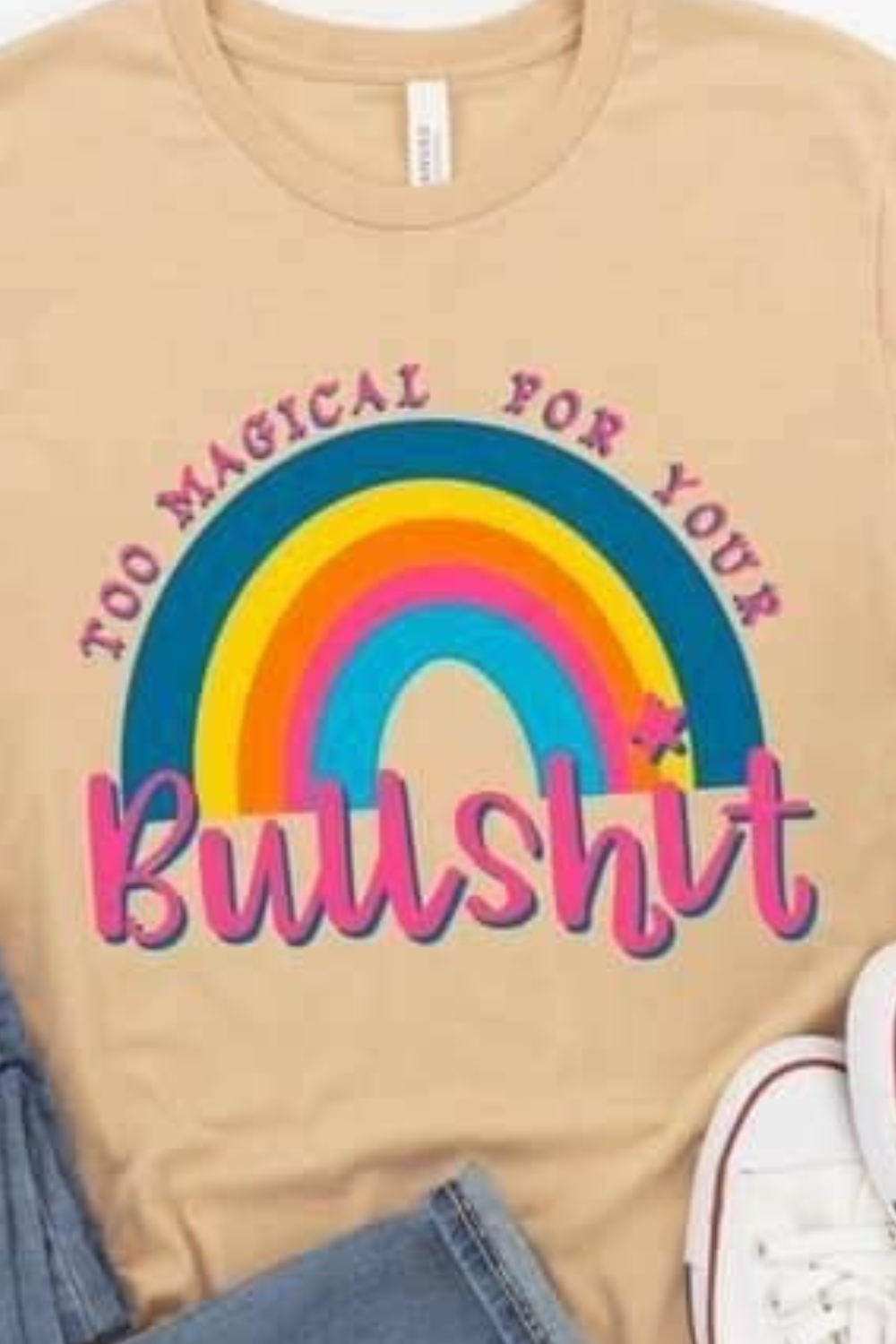 TOO MAGICAL FOR YOUR BULLSHIT Graphic Tee