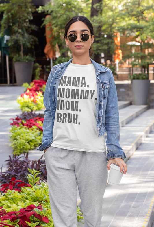 MAMA. MOMMY. MOM. BRUH Graphic Tee