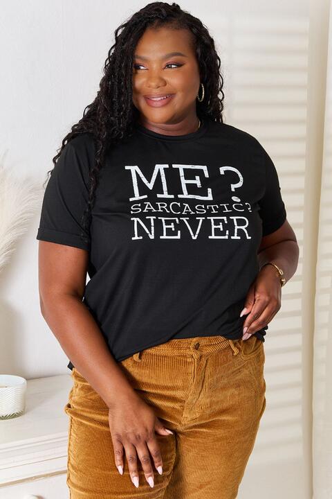 ME? SARCASTIC? NEVER Graphic Tee