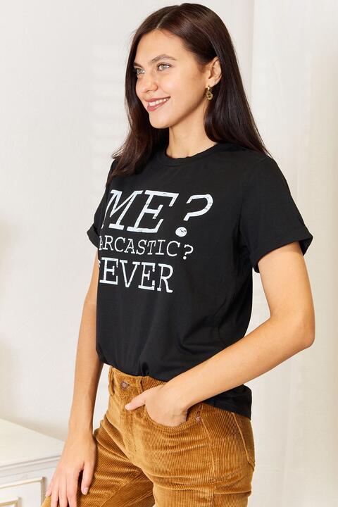 ME? SARCASTIC? NEVER Graphic Tee